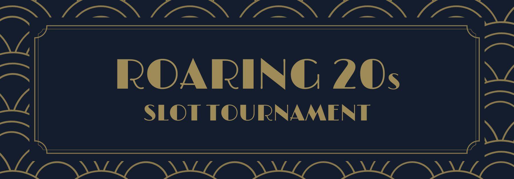 Roaring 20s Slot Tournament