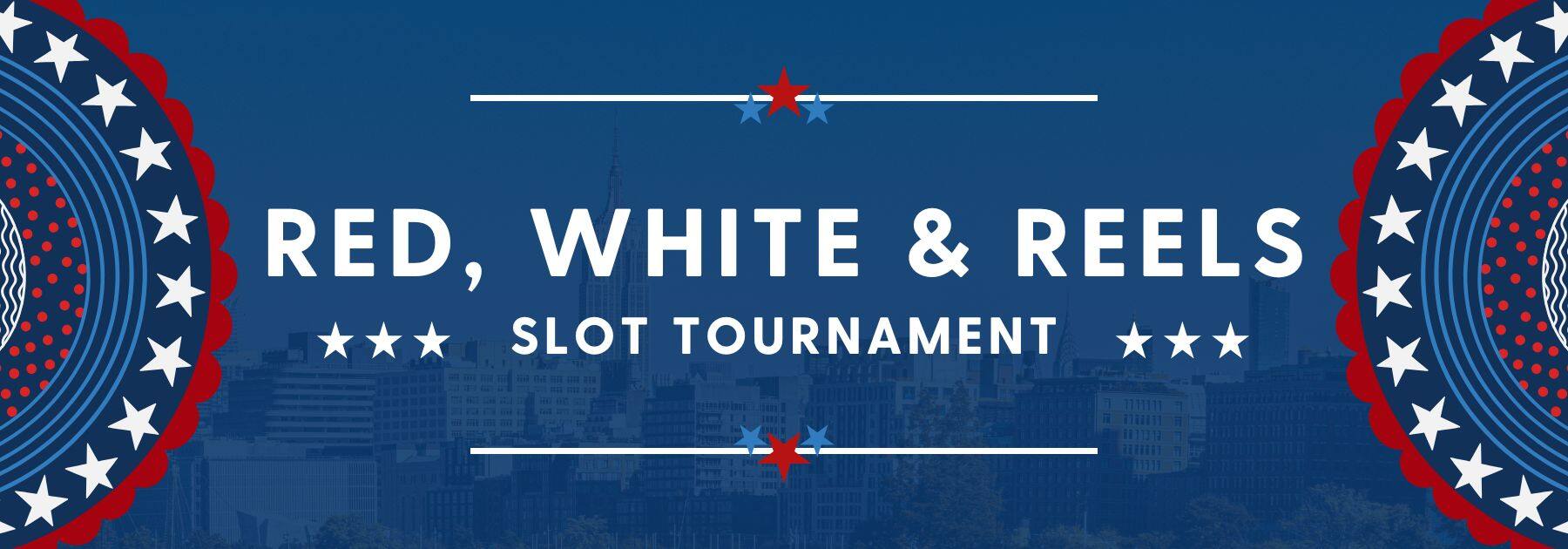 Red, White & Reels Slot Tournament